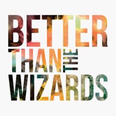 Better Than The Wizards